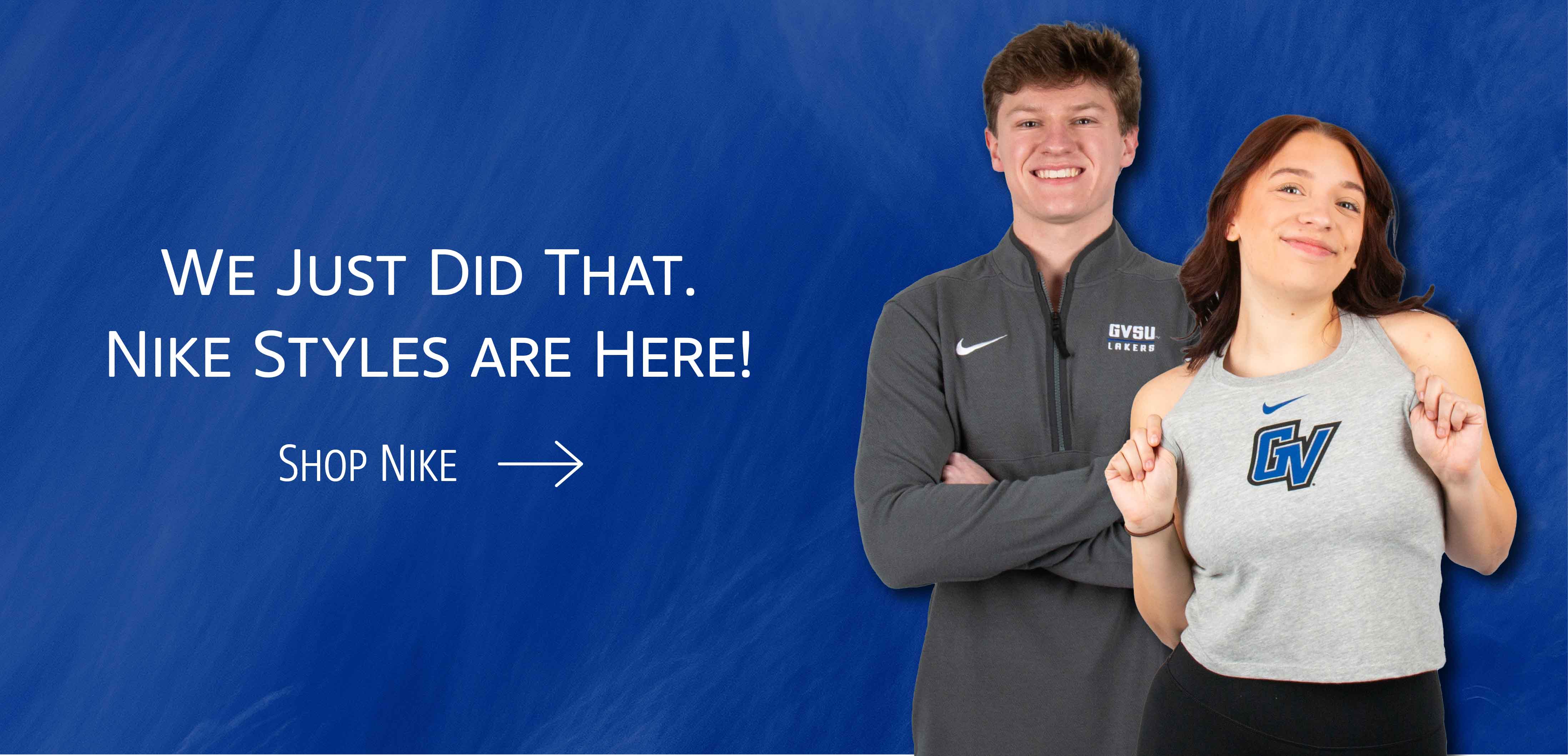 We just did that. Nike styles are here!
